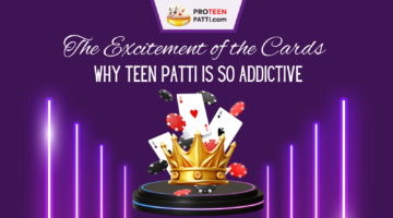 The Excitement of the Cards Why Teen Patti is So Addictive