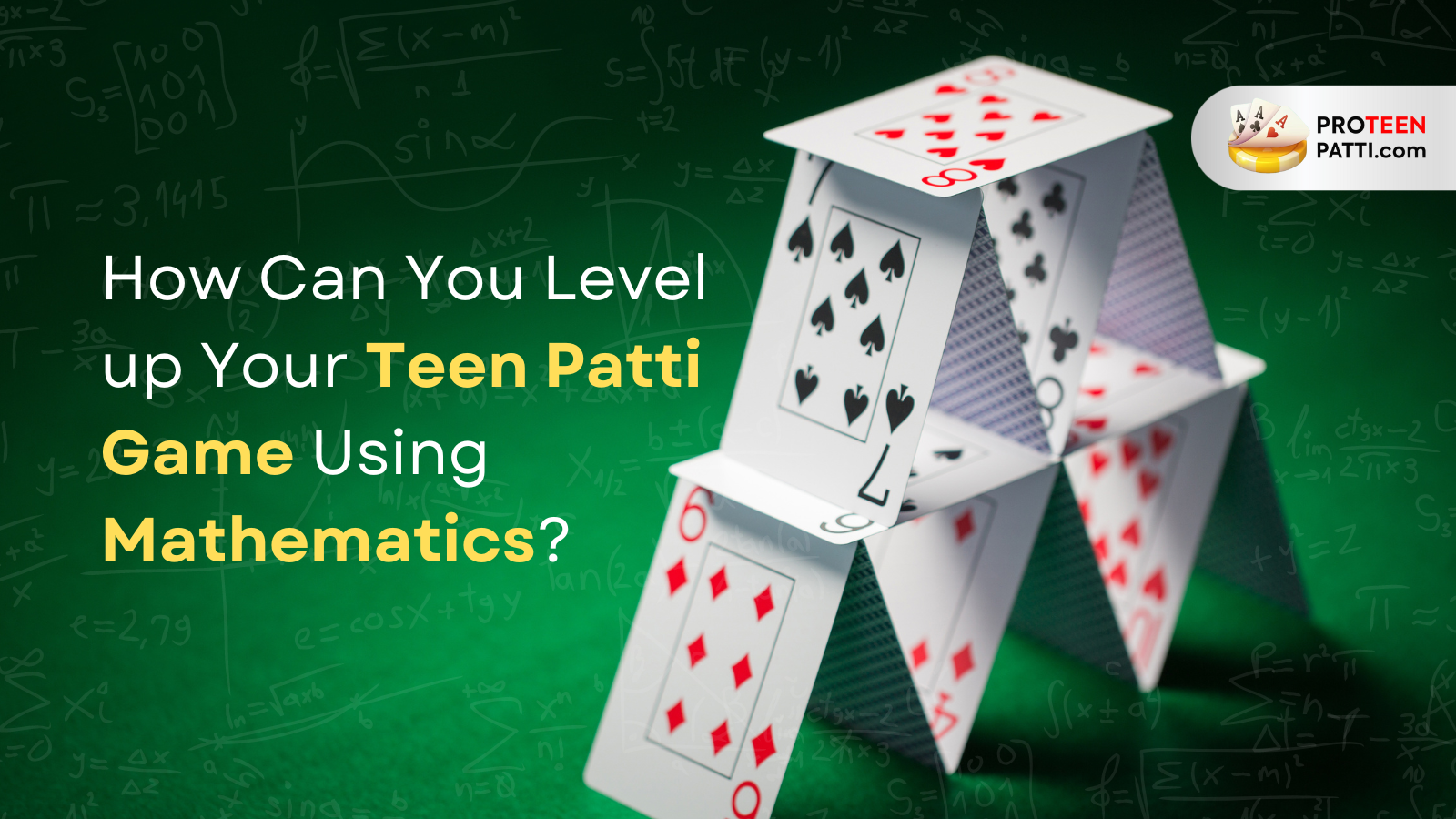 How Can You Level up Your Teen Patti Game Using Mathematics?